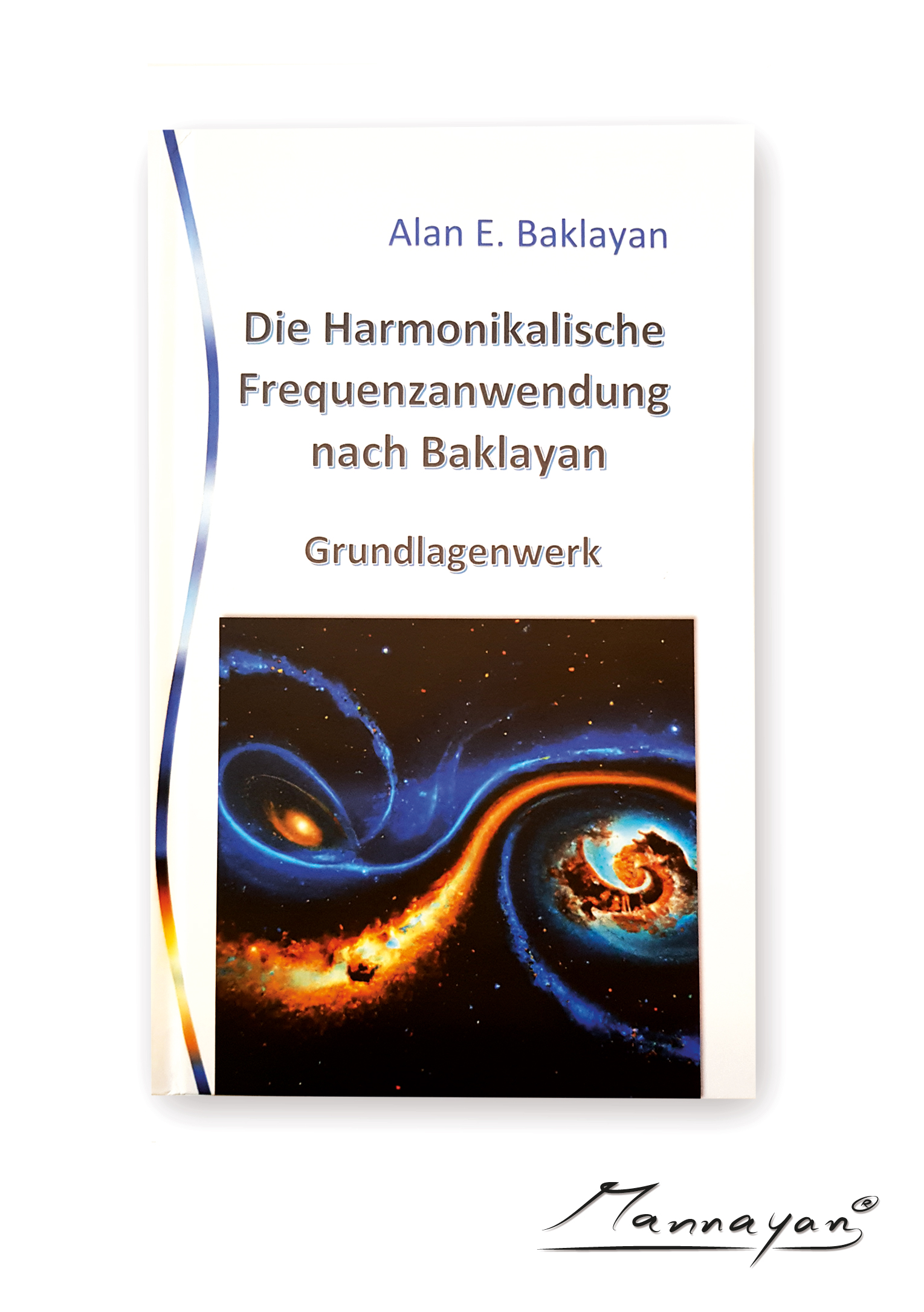 Baklayan: Die Harmonikalische Frequenzanwendung nach Baklayan - Grundlagenwerk (german)