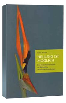 Dr. Clark: Genezing is mogelijk Heilung ist möglich von Hulda Clark auf deutsch