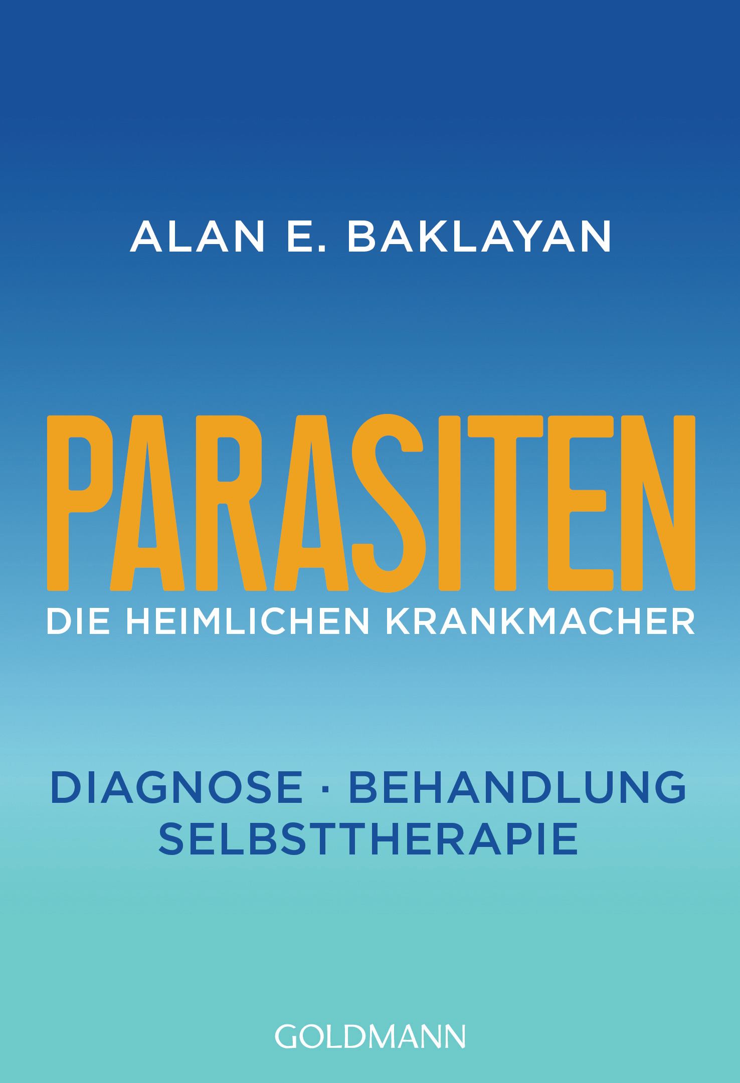 Baklayan: Parasieten - De geheime ziektemakers Parasiten: Die heimlichen Krankmacher von Alan E. Baklayan